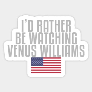 I'd rather be watching Venus Williams Sticker